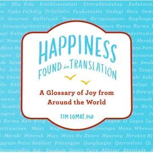 ✨Happiness--Found in Translation: A Glossary of Joy from Around the World 🗺 ✨
